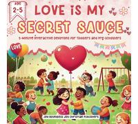 Love Is My Secret Sauce: A 30-Day 5-Minute Heartwarming Devotional Journey into Love for Pre-Schoolers and Little Ones: Bonding, Devotional, Activity ... Devotional Series for Preschoolers")