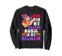 Love is my weapon, music is my religion Sweatshirt