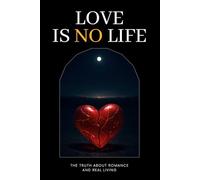 Love Is No Life: The Truth About Romance and Real Living | Why "You Are My Everything" Destroys You (General Knowledge)