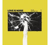 Love Is Noise - To live in a different way [VINYL]