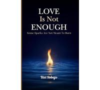 Love Is Not Enough: Some Sparks Are Not Meant To Burn
