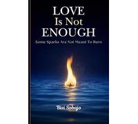 Love Is Not Enough: Some Sparks Are Not Meant To Burn