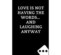 Love Is Not Having the Words… And Laughing Anyway