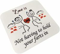 Love is not having to Farts - Funny 10cm Square Solid Glass Coaster