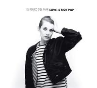Love Is Not Pop by El Perro Del Mar (2009-10-20)