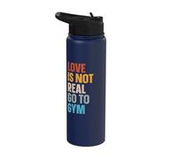 Love is Not Real Go to Gym Stainless Steel Insulated Water Bottle