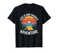 Love is Our Favorite Adventure, Camping Camper Lover T-Shirt