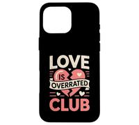 Love Is Overrated Club Funny Anti Valentine Retro Quote Case for iPhone 16 Pro Max