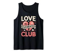 Love is Overrated Club Funny Anti Valentine Retro Quote Tank Top
