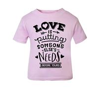 Love is Putting Someone Else's Needs Before Yours (Romantic Quotes for Couples, Anniversary) Short Sleeve Cotton Toddler t Shirt, 2-3 Years, Pastel Pink