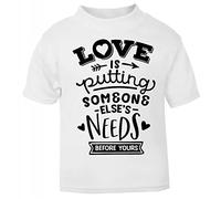 Love is Putting Someone Else's Needs Before Yours (Romantic Quotes for Couples, Anniversary) Short Sleeve Cotton Toddler t Shirt, 2-3 Years, White