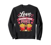Love Is Sharing Your Fries Potato French Fry Lover Sweatshirt