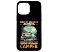 Love Is Staying Together After Parking the Camper Case for iPhone 13 Pro Max