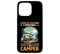 Love Is Staying Together After Parking the Camper Case for iPhone 15 Pro Max