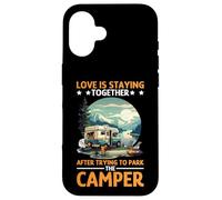 Love Is Staying Together After Parking the Camper Case for iPhone 16