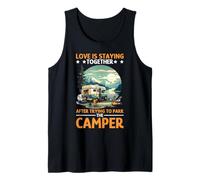 Love is Staying Together After Parking The Camper Tank Top