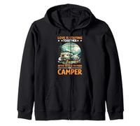 Love Is Staying Together After Parking the Camper Zip Hoodie