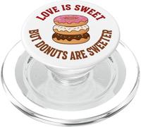 Love Is Sweet But Donuts Are Sweeter PopSockets PopGrip for MagSafe