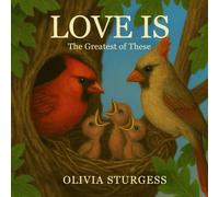 Love Is: The Greatest of These