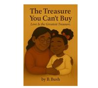 Love Is the Greatest Treasure: A Heartwarming Story About Love, Choice, and What Truly Matters (Bebe Garden)