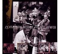 Love Is The Message: The Best Of Mfsb