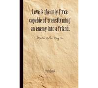 Love Is the Only Force - Lined Notebook 6x9 | Inspirational Journal with Quote by Martin Luther King Jr. | 100 Pages: Motivational Notebook for ... Planning & Personal Growth | Thoughtful Gift