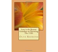 Love is the Reason Grandma on Parenting The 3 M's Olive Redmond