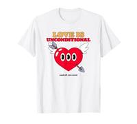 Love is Unconditional and All You Need (Positive Statement) T-Shirt