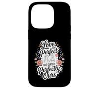 Love Isn't Perfect But Ours Is Perfectly Ours Case for iPhone 14 Pro