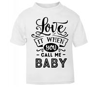 Love it When You Call me Baby (Romantic Quotes for Couples, Anniversary) Short Sleeve Cotton Toddler t Shirt, 1-2 Years, White
