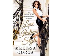 Love Italian Style: The Secrets of My Hot and Happy Marriage