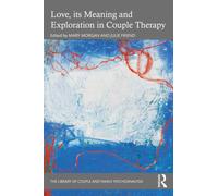 Love, its Meaning and Exploration in Couple Therapy