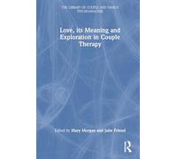 Love, its Meaning and Exploration in Couple Therapy (The Library of Couple and Family Psychoanalysis)