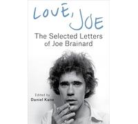 Love, Joe : The Selected Letters of Joe Brainard
