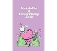 Love Jokes And Funny Pickup Lines: The Best Jokes Book To Gift Your Better Half