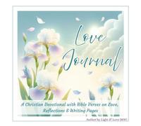 LOVE JOURNAL: A Christian Devotional with Bible Verses on Love, Reflections, and Writing Pages