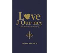LOVE JOURNEY: One Man's Poetic Journey