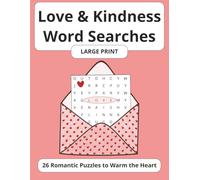 Love & Kindness Word Search Book (Large Print): Easy to Read Word Search Puzzles Featuring Love, Romance, Caring & Valentine Themes