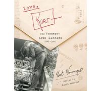 Love, Kurt: The Vonnegut Love Letters, 1941-1945