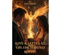 LOVE & LATTES AT THE ENCHANTED ROOST: A Magical Paranormal Cozy Romance