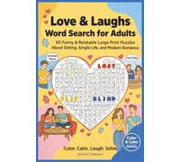 Love & Laughs Word Search for Adults: 60 Funny & Relatable Large Print Puzzles About Dating, Single Life, and Modern Romance
