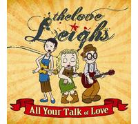 Love Leighs - All Your Talk of Love