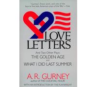 Love Letters And Two Other Plays: The Golden Age And what I Did Last Summer: The Golden Age, What I Did Last Summer (Plume Drama)