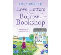 Love Letters at the Borrow a Bookshop: A cosy, uplifting romance that will warm the heart of any booklover (The Borrow a Bookshop)