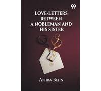 Love-Letters Between A Nobleman And His Sister