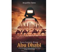 Love Letters From Abu Dhabi: A True Account of Chasing Shadows: The Cost of Loving a Virtual Stranger