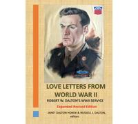 Love Letters from World War II: Robert W. Dalton’s WWII Service (Dalton Family History)