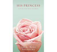 Love Letters from Your King (His Princess Series): 01