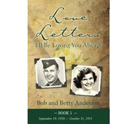 Love Letters: I'll Be Loving You Always (Bob and Betty Letters)