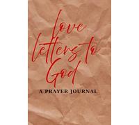 Love Letters To God: A Prayer Journal